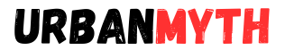 URBAN MYTH
